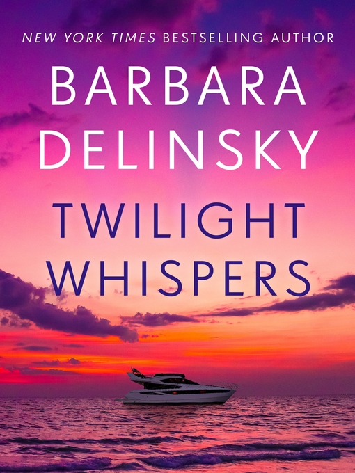 Title details for Twilight Whispers by Barbara Delinsky - Available